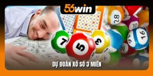 Dự Đoán Xổ Số 3 Miền - Kết Quả Chuẩn Nhất Tại 56Win